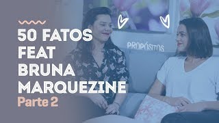 50 Fatos Feat Bruna Marquezine Parte 2  PqNossoApelidoÉPropósito Tag [upl. by Hannahc]