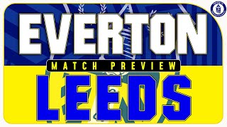 Everton V Leeds United  Match Preview [upl. by Ecidna419]