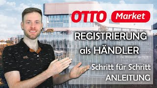 Otto Market Händlerkonto erstellen  Verkaufen auf Otto  Händler Anmeldung Tutorial [upl. by Yelad]