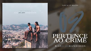 09 Sant amp LP Beatzz — PERTENCE AO CRIME [upl. by Down]