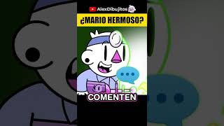 ¿Mario sera hermoso humor alexdibujitos [upl. by Hanah]