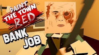 Paint The Town Red Gameplay German  Der Bank Job geht schief [upl. by Anawahs]