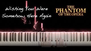 Wishing You Were Somehow Here Again piano instrumental with lyrics Phantom of the Opera [upl. by Metzger337]