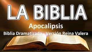 BIBLIA DRAMATIZADA Apocalipsis  Versión Reina Valera 1960 [upl. by Ellerd]