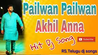 Pailwan Pailwan Akhil Anna Song  Special Dj Mix  Rajanna Sircilla Folk Dj Songs [upl. by Pugh78]