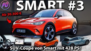 SMART 3  SUV Coupe mit bis zu 428 PS startet ab 30000€ in China [upl. by Sulamith793]