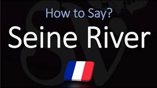 How to Pronounce Seine River CORRECTLY [upl. by Llenel86]