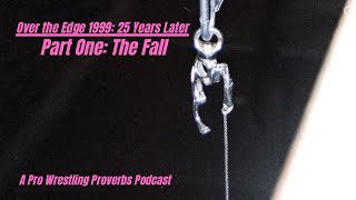 Podcast  Over the Edge 1999 25 Years Later Part One quotThe Fallquot [upl. by Schiff]