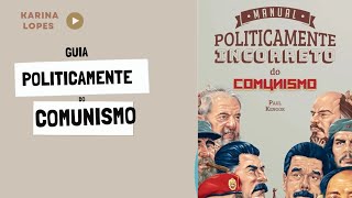 GUIA POLITICAMENTE INCORRETO DO COMUNISMO  LÊNIN MAO STALIN FIDEL etc [upl. by Swart649]