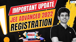 JEE Advanced 2022 Registration Important Update  Unacademy JEE  Namo Kaul [upl. by Haidabej]