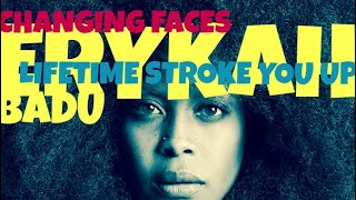 Erykah Badu x Changing Faces  Lifetime Stroke You Up [upl. by Ericka]