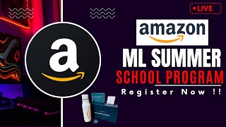 Amazon ML Summer School India 2024  Training amp Internship Opportunity  Swags  Apply Now [upl. by Merlina103]