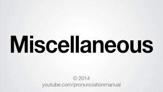 How to Pronounce Miscellaneous [upl. by Nyladnohr]