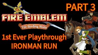 Fire Emblem The Binding Blade 1st Ever Playthrough Ironman Run  Part 3 [upl. by Zevahc]