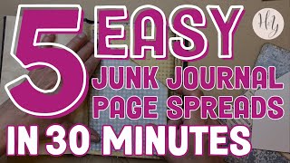 5 Easy Junk Journal Page Spreads in 30 Minutes  Junk Journal Ideas [upl. by Nnaael]