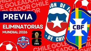 PREVIA CHILE 🇨🇱  BRASIL 🇧🇷 ELIMINATORIAS MUNDIAL 2026 [upl. by Adelia454]