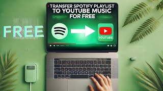 A FREE And Simple Way to Transfer Spotify Playlist to YouTube Music [upl. by Balthazar]