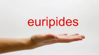 How to Pronounce euripides  American English [upl. by Lowry]