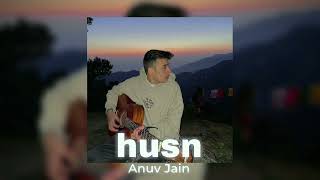 Husn Mashup  Anuv Jain  Let Her Go X Husn X Choo Lo X Jiyein Kyun  Sid Guldekar [upl. by Philomena591]