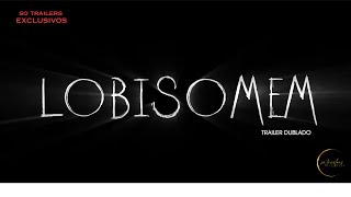 Lobisomem ｜ Teaser Dublado [upl. by Briscoe]