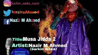 Musa Jidda New By Nazir M Ahmed Sarkin Waka [upl. by Eceinaj]