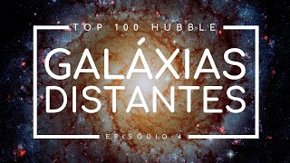 Galáxias Distantes  TOP 100 melhores imagens pelo Telescópio Espacial Hubble  Episódio 4 [upl. by Otilia]