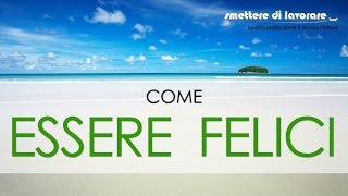 Come Essere Felici [upl. by Notirb]