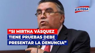 🔴🔵Paredes quotSi Mirtha Vásquez tiene pruebas debe presentar la denuncia ante el Ministerio Públicoquot [upl. by Hauck]