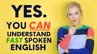 YES you can understand fast spoken English [upl. by Ajssatsan]