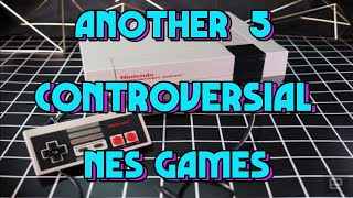 Another 5 Controversial NES Games [upl. by Yednarb]