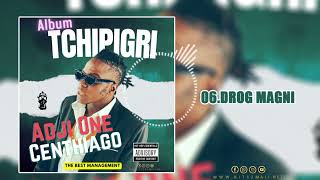 06ADJI ONE CENTHIAGO  DROG MAGNE  ALBUM TCHIPIGRI [upl. by Nnaassilem]