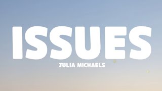 Julia Michaels  Issues Lyrics [upl. by Siriso261]