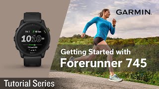 Tutorial – Getting Started with Forerunner 745 [upl. by Stanislas983]