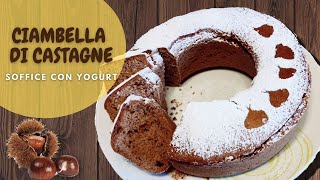 Ciambella di Castagne  con farina di castagne e yogurt [upl. by Yeltsew127]