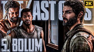 BÜYÜK İMTİHAN  THE LAST OF US PART I  BÖLÜM 5 [upl. by Appledorf]