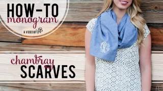 How to Monogram Chambray Scarves [upl. by Anerdna]