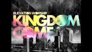 Kingdom Come  Elevation Worship [upl. by Savannah]