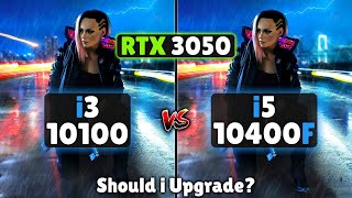 Should i Upgrade i3 to i5 10th Gen For RTX 3050 8GB Is It Worth  RTX 3050  i3 10100 vs I5 10400f [upl. by Metzger324]