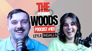 Love people for whats inside  Leyla Ingalls  The Morning Woods Podcast w Johnny Woods 101 [upl. by Richard]