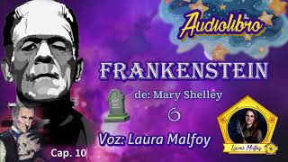 Frankenstein Audiolibro completo parte 6  caps 1011 Mary Shelley voz humana real Laura Malfoy [upl. by Oliva775]