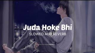 Juda Hoke Bhi SlowedReverb Atif Aslam  Emraan Hashmi  Kalyug  YS Lofi Song [upl. by Redla757]