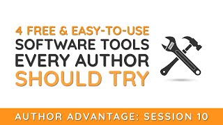 4 Free amp EasytoUse Software Tools Every Author Should Try Author Advantage Series Session 10 [upl. by Anitnemelc]