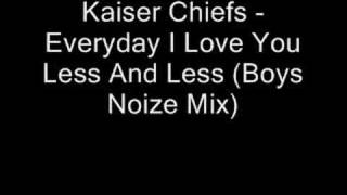 Kaiser Chiefs  Everyday I Love You Less And Less REMIX [upl. by Harmony]