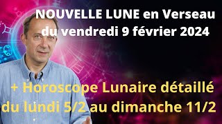 Astrologie nouvelle lune du vendredi 9 février 2024 [upl. by Bealle]