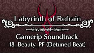 Labyrinth of Refrain Coven of Dusk  18BeautyPF Detuned Beat [upl. by Ajnek806]