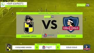 COQUIMBO UNIDO VS COLO COLO [upl. by Schmitz]