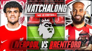 LIVERPOOL VS BRENTFORD LIVE STREAM WATCHALONG PREMIER LEAGUE LIVE STREAM WATCHALONG [upl. by Anazus]