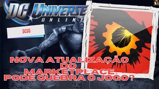 DCUO  NOVA ATUALIZAÇÃO MARKETPLACE [upl. by Eaner]