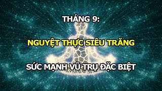 Tháng 9 Nguyệt Thực Siêu Trăng – Sức Mạnh Vũ Trụ Đặc Biệt [upl. by Annam]