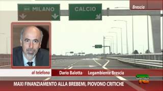 Maxi finanziamento alla Brebemi piovono critiche [upl. by Llezom250]